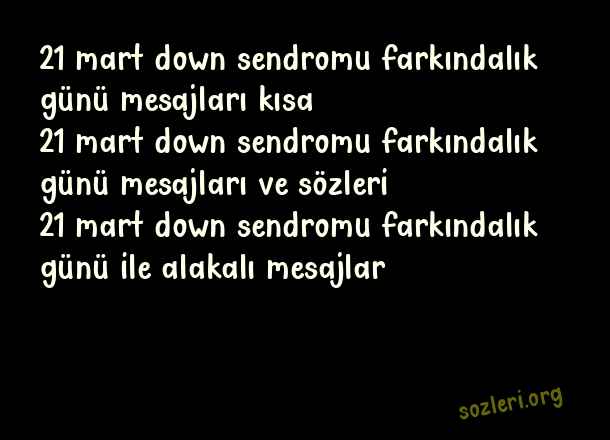 21 Mart Down Sendromlular Farkındalık Günü