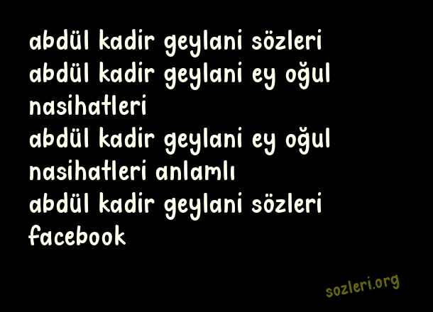 Abdül Kadir Geylani Ey Oğul Nasihatleri