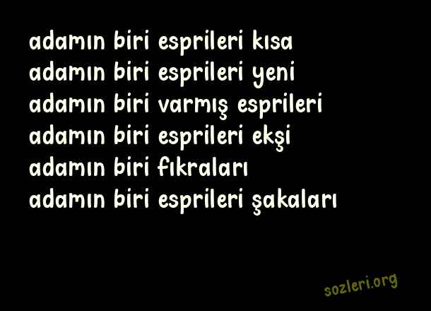 Adamın Biri Esprileri