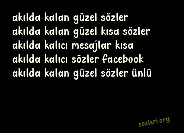 Akılda Kalıcı Sözler