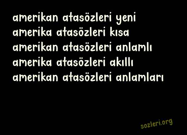 Amerikan Atasözleri