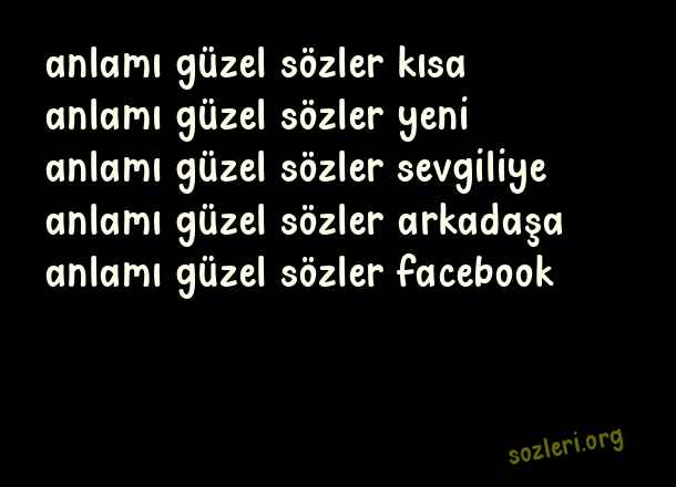 Anlamı Güzel Sözler