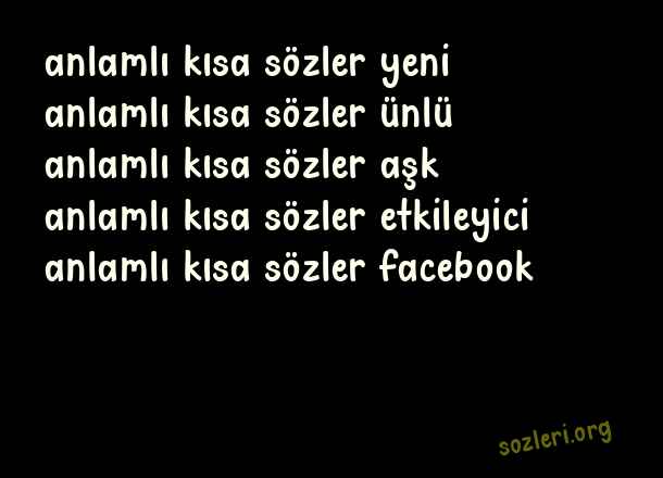 Anlamlı Kısa Sözler