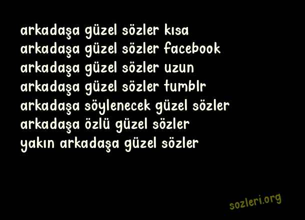 Arkadaşa Güzel Sözler