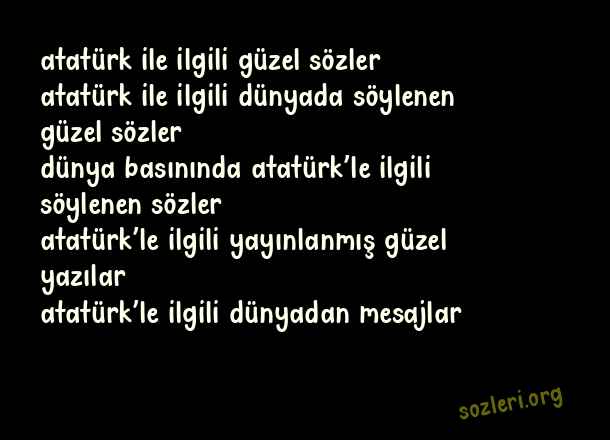 Atatürk İle İlgili Güzel Sözler