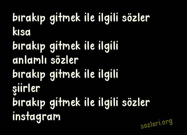 Bırakıp Gitmek