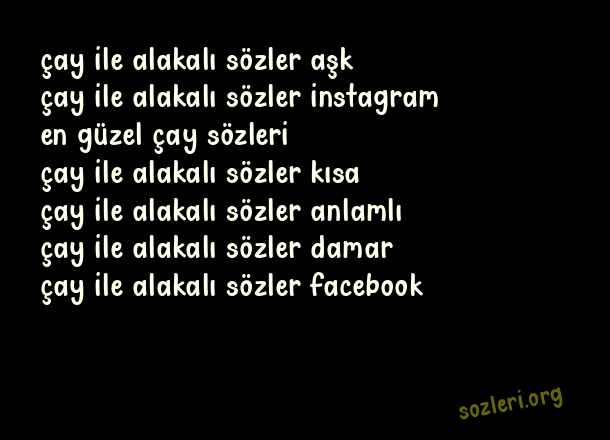 Çay İle İlgili Güzel Sözler