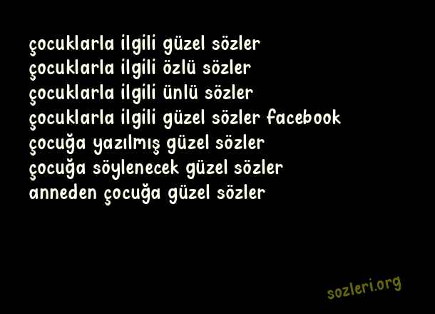 Çocuklarla İlgili Güzel Sözler