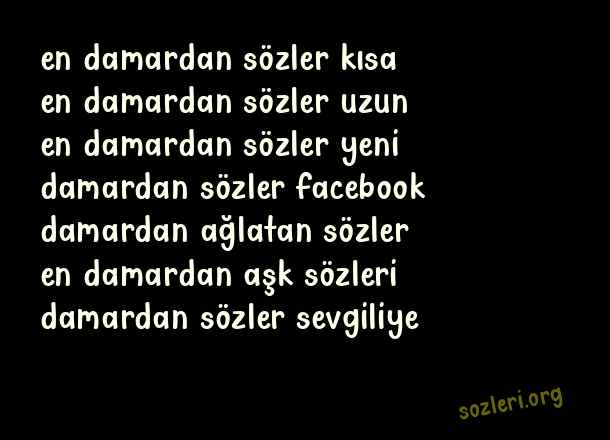 Damardan Sözler