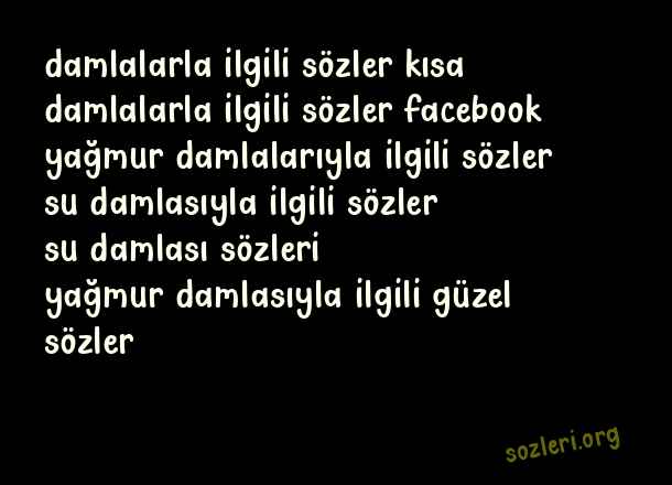Damlalarla İlgili Sözler