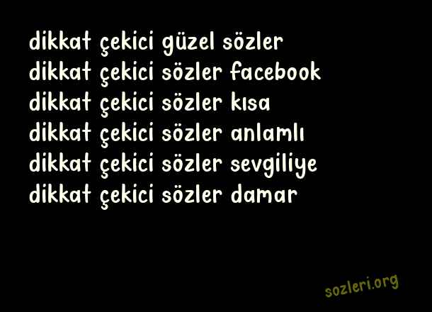 Dikkat Çekici Sözler