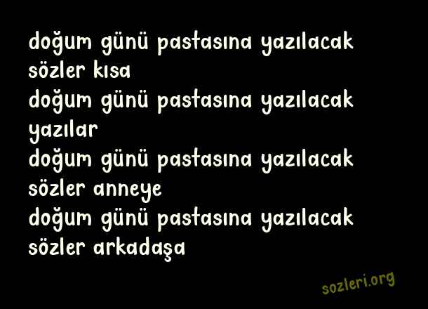 Doğum Günü Pastasına Yazılacak Sözler