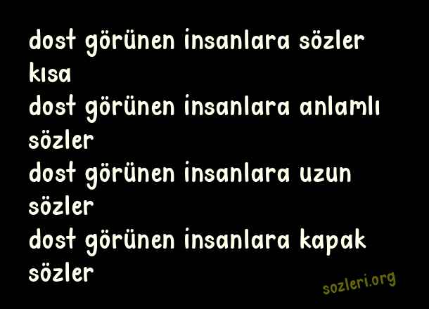 Dost Görünen İnsanlara Sözler
