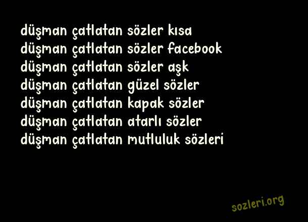 Düşman Çatlatan Sözler