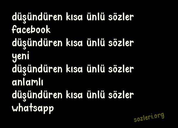 Düşündüren Kısa Ünlü Sözler