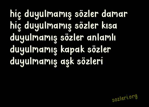 Duyulmamış Sözler