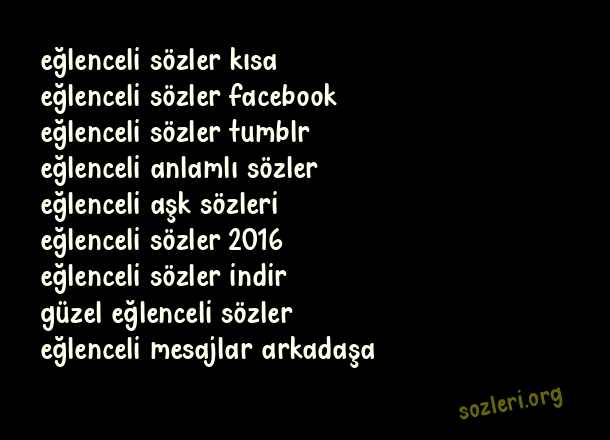 Eğlenceli Sözler