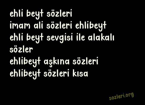 Ehli Beyt İle İlgili Güzel Sözler