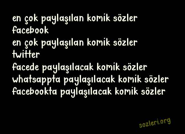 En Çok Paylaşılan Komik Sözler