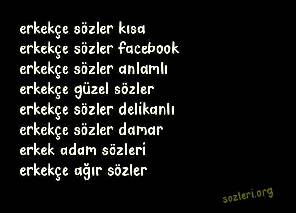 Erkekçe Sözler