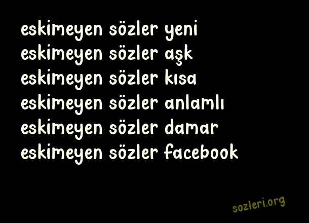 Eskimeyen Sözler