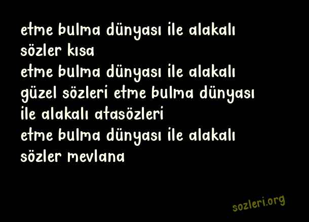 Etme Bulma Dünyası