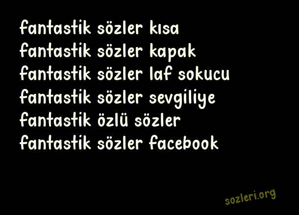 Fantastik Sözler