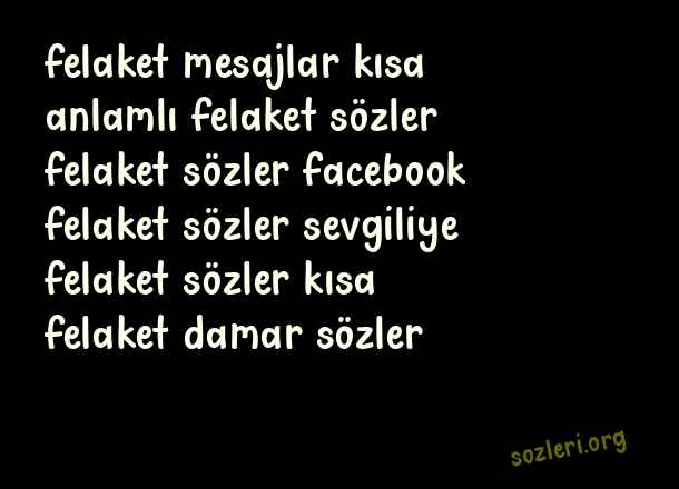 Felaket Sözler