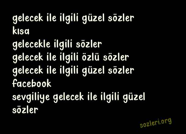 Gelecek İle İlgili Güzel Sözler