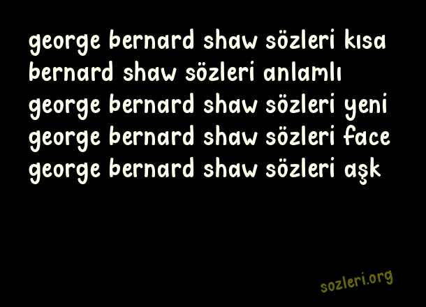 George Bernard Shaw