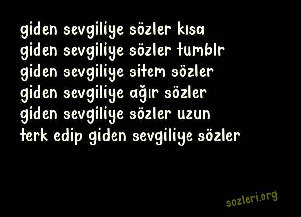 Giden Sevgiliye Sözler