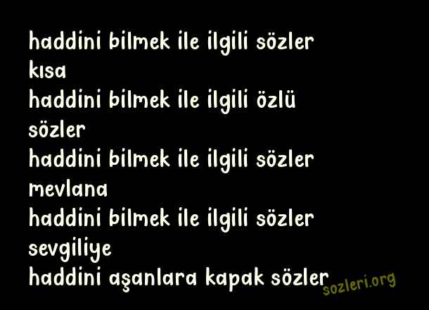 Haddini Bilmek