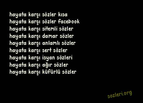 Hayata Karşı Sözler