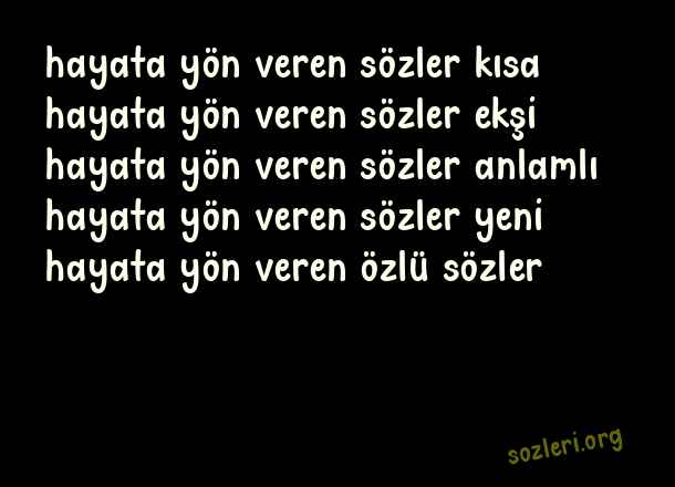 Hayata Yön Veren Sözler