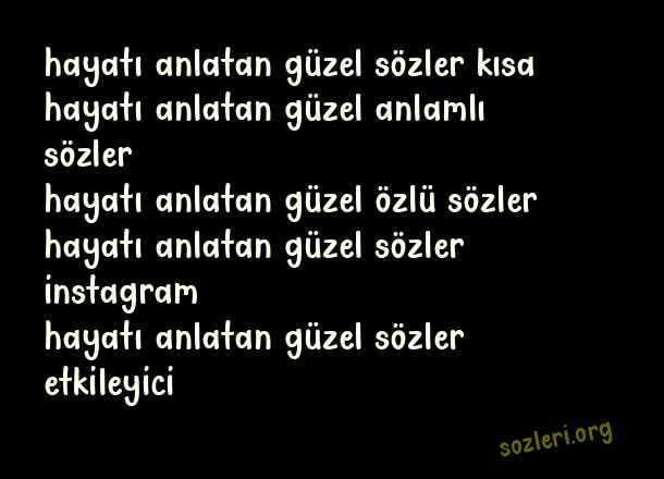 Hayatı Anlatan Güzel Sözler