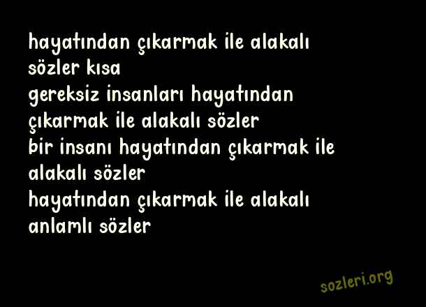 Hayatından Çıkarmak