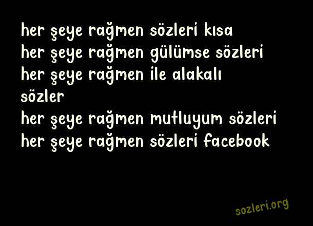 Her Şeye Rağmen