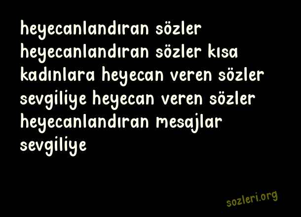 Heyecanlandıran Sözler