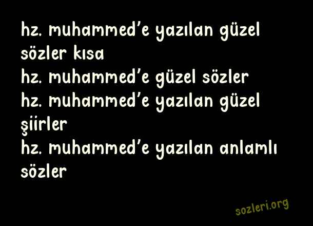 Hz. Muhammed’e Yazılan Güzel Sözler