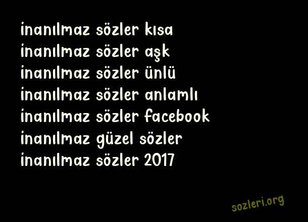 İnanılmaz Sözler