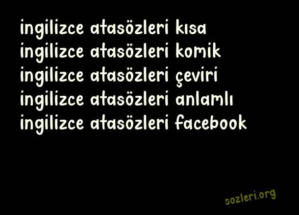 İngilizce Atasözleri
