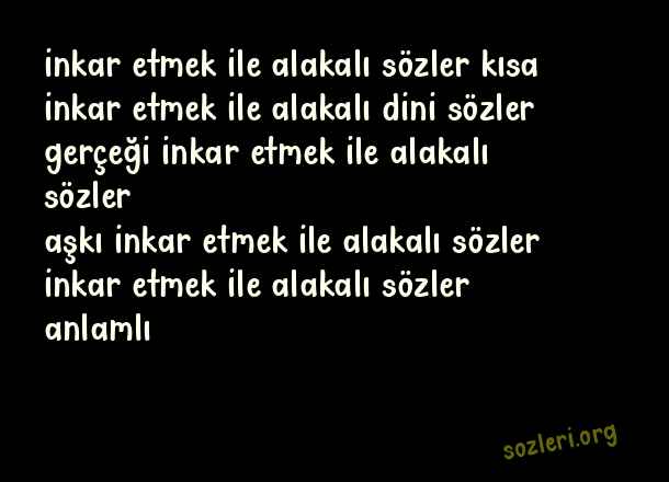 İnkar Etmek