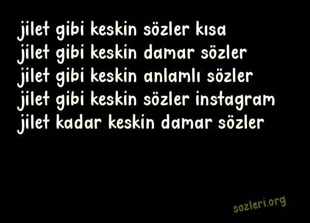 Jilet Gibi Keskin Sözler