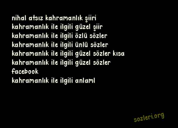 Kahramanlık İle İlgili Güzel Sözler