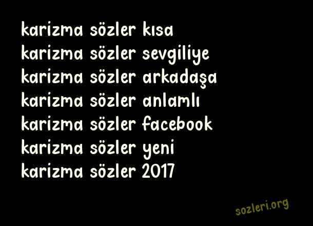 Karizma Sözler