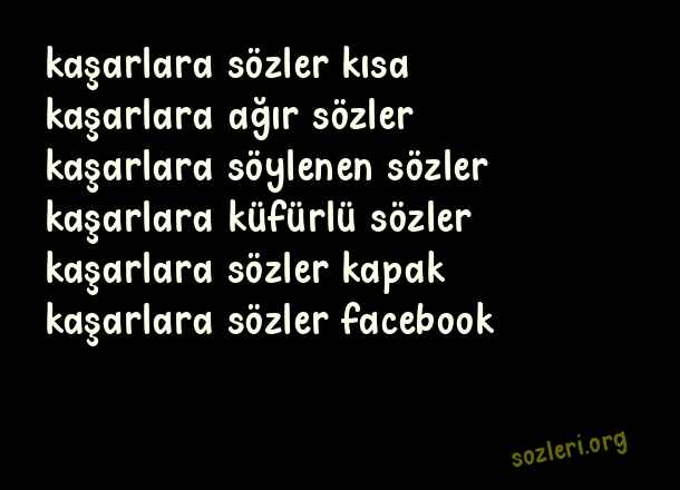 Kaşarlara Sözler