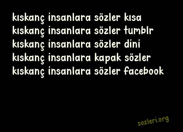 Kıskanç İnsanlara Sözler
