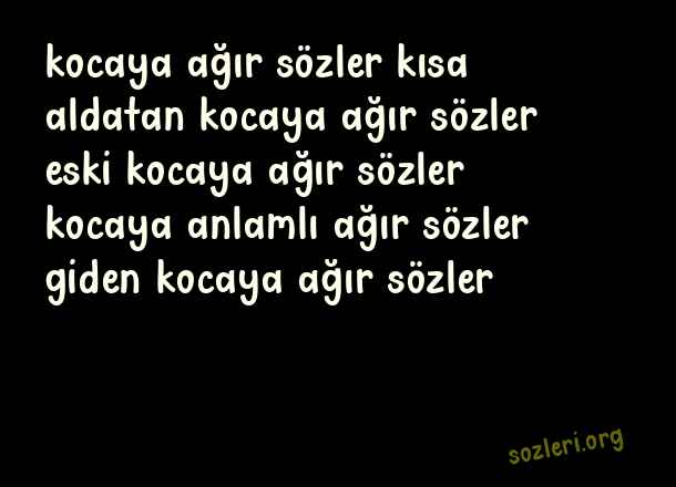 Kocaya Ağır Sözler