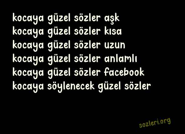 Kocaya Güzel Sözler