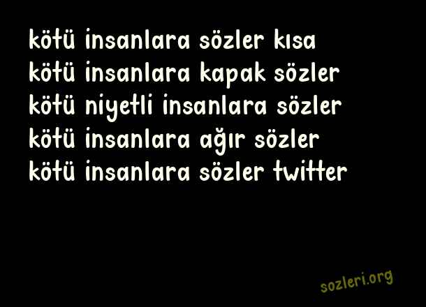 Kötü İnsanlara Sözler